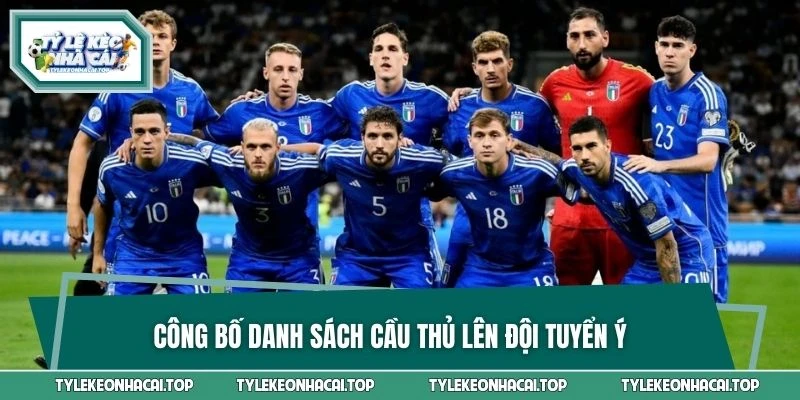 Công bố danh sách cầu thủ lên đội tuyển Ý